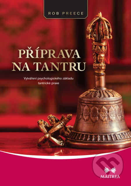 E-kniha: Příprava na tantru (Rob Preece). Maitrea, 2021 E-kniha: Příprava na tantru (Rob Preece). Maitrea, 2021