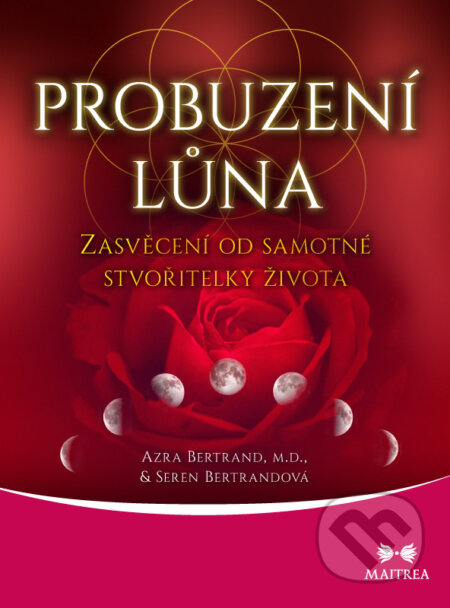 E-kniha: Probuzení lůna (Azra Bertrand). Maitrea, 2021 E-kniha: Probuzení lůna (Azra Bertrand). Maitrea, 2021