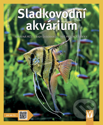 Kniha: Sladkovodní akvárium (Ines Scheurmannová). Vašut, 2022 Kniha: Sladkovodní akvárium (Ines Scheurmannová). Vašut, 2022