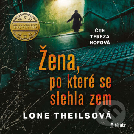 Audiokniha: Žena, po které se slehla zem (Lone Theilsová). Témbr, 2022 Audiokniha: Žena, po které se slehla zem (Lone Theilsová). Témbr, 2022