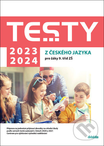 Kniha: Testy 2023-2024 z českého jazyka pro žáky 9. tříd ZŠ (Alena Hejduková, Eva Beková, Eva Blažková, Petra Adámková a Šárka Dohnalová). Didaktis, 2022 Kniha: Testy 2023-2024 z českého jazyka pro žáky 9. tříd ZŠ (Alena Hejduková, Eva Beková, Eva Blažková, Petra Adámková a Šárka Dohnalová). Didaktis, 2022