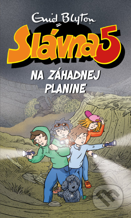 Kniha: Slávna päťka na Záhadnej planine (Enid Blyton). Slovart, 2022 Kniha: Slávna päťka na Záhadnej planine (Enid Blyton). Slovart, 2022