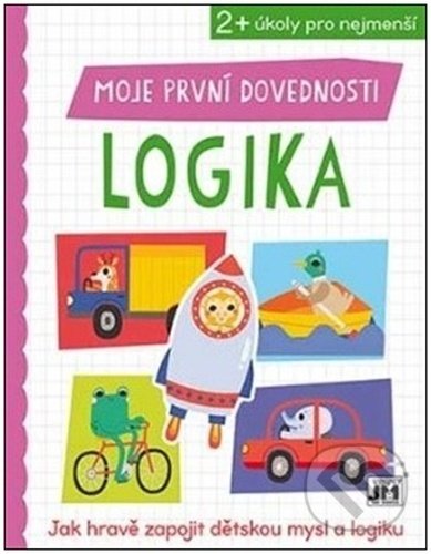 Kniha: Moje první dovednosti - Logika (Jiří Models). Jiří Models, 2022 Kniha: Moje první dovednosti - Logika (Jiří Models). Jiří Models, 2022