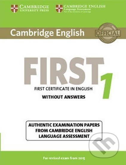 Cambridge English First 1: for Revised Exam from 2015 Student´s Book without Answers, Cambridge University Press, 2014