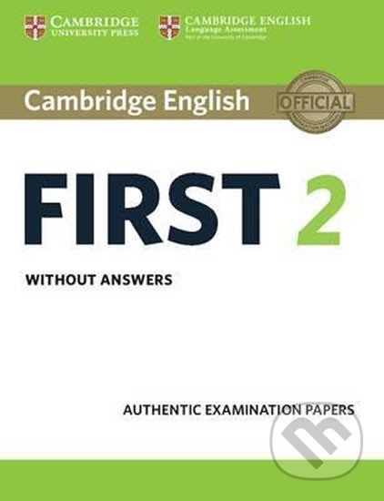 Kniha: Cambridge English First 2: Student´s Book without answers (Cambridge University Press). Cambridge University Press, 2016 Kniha: Cambridge English First 2: Student´s Book without answers (Cambridge University Press). Cambridge University Press, 2016
