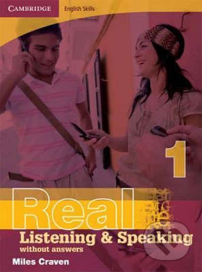 Kniha: Cambridge English Skills Real: Listening and Speaking 1 without Answers (Miles Craven). Cambridge University Press, 2008 Kniha: Cambridge English Skills Real: Listening and Speaking 1 without Answers (Miles Craven). Cambridge University Press, 2008