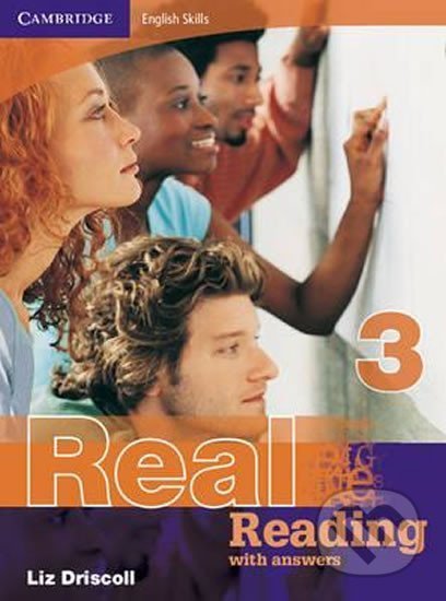 Kniha: Cambridge English Skills Real: Reading 3 with Answers (Liz Driscoll). Cambridge University Press, 2008 Kniha: Cambridge English Skills Real: Reading 3 with Answers (Liz Driscoll). Cambridge University Press, 2008