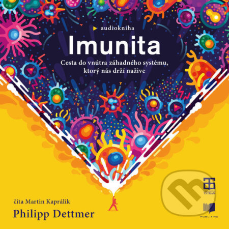 Audiokniha: Imunita (Philipp Dettmer). Publixing a Tatran, 2022 Audiokniha: Imunita (Philipp Dettmer). Publixing a Tatran, 2022