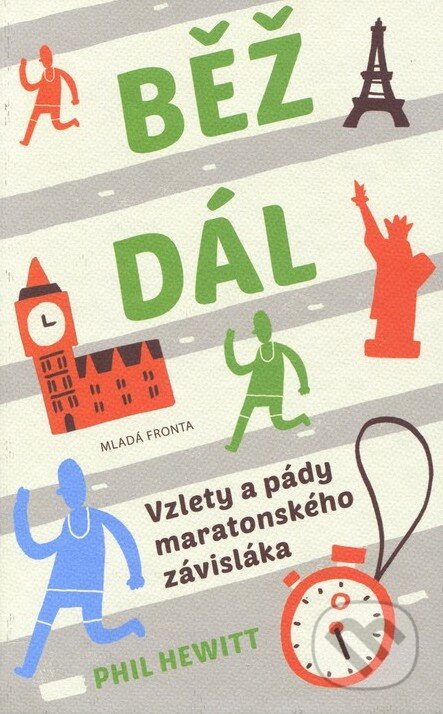 Kniha: Běž dál (Phill Hewitt). Mladá fronta, 2014 Kniha: Běž dál (Phill Hewitt). Mladá fronta, 2014