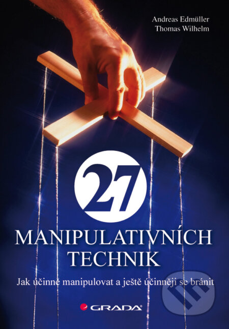 E-kniha: 27 manipulativních technik (Andreas Edmüller a Thomas Wilhelm). Grada, 2010 E-kniha: 27 manipulativních technik (Andreas Edmüller a Thomas Wilhelm). Grada, 2010