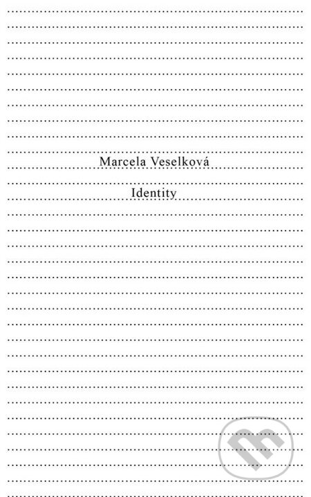 Kniha: Identity (Marcela Veselková). Aspekt, 2013 Kniha: Identity (Marcela Veselková). Aspekt, 2013