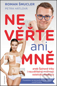 Kniha: Nevěřte ani mně (Roman Šmucler). Mladá fronta, 2016 Kniha: Nevěřte ani mně (Roman Šmucler). Mladá fronta, 2016
