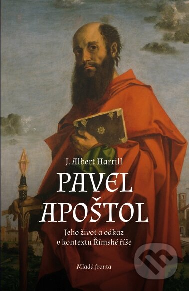 Kniha: Pavel Apoštol (J. Albert Harrill). Mladá fronta, 2015 Kniha: Pavel Apoštol (J. Albert Harrill). Mladá fronta, 2015