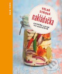 Kniha: Velká sýrová nakládačka (Iva Bartošová a Kateřina Suchá). Mladá fronta, 2014 Kniha: Velká sýrová nakládačka (Iva Bartošová a Kateřina Suchá). Mladá fronta, 2014