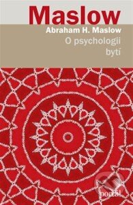 Kniha: O psychologii bytí (Abraham H. Maslow). Portál, 2014 Kniha: O psychologii bytí (Abraham H. Maslow). Portál, 2014
