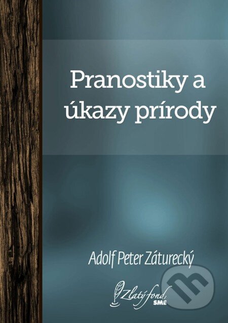 E-kniha: Pranostiky a úkazy prírody (Adolf Peter Záturecký). Petit Press E-kniha: Pranostiky a úkazy prírody (Adolf Peter Záturecký). Petit Press