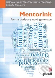Kniha: Mentorink (Ilona Prausová, Marta Anna Petrášová a Zdeněk Štěpánek). Portál, 2014 Kniha: Mentorink (Ilona Prausová, Marta Anna Petrášová a Zdeněk Štěpánek). Portál, 2014