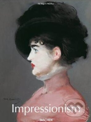 Kniha: 25 Impressionism (Ingo F. Walther). Taschen, 2013 Kniha: 25 Impressionism (Ingo F. Walther). Taschen, 2013