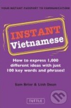 Kniha: Instant Vietnamese (Sam Brier). Tuttle Publishing, 2011 Kniha: Instant Vietnamese (Sam Brier). Tuttle Publishing, 2011