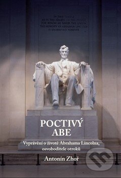 Kniha: Poctivý Abe (Antonín Zhoř). M.E.S.S., 2013 Kniha: Poctivý Abe (Antonín Zhoř). M.E.S.S., 2013