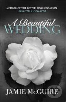 Kniha: A Beautiful Wedding (Jamie McGuire). Simon & Schuster, 2013 Kniha: A Beautiful Wedding (Jamie McGuire). Simon & Schuster, 2013