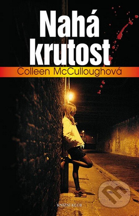 Kniha: Nahá krutost (Colleen McCullough). Knižní klub, 2014 Kniha: Nahá krutost (Colleen McCullough). Knižní klub, 2014