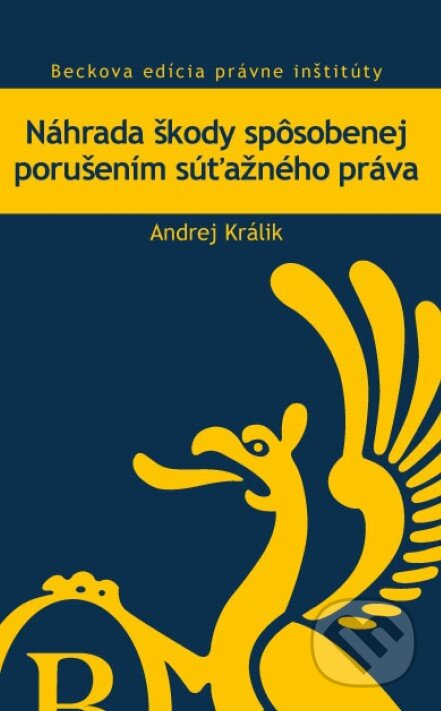 Kniha: Náhrada škody spôsobenej porušením súťažného práva (Andrej Králik). C. H. Beck, 2014 Kniha: Náhrada škody spôsobenej porušením súťažného práva (Andrej Králik). C. H. Beck, 2014