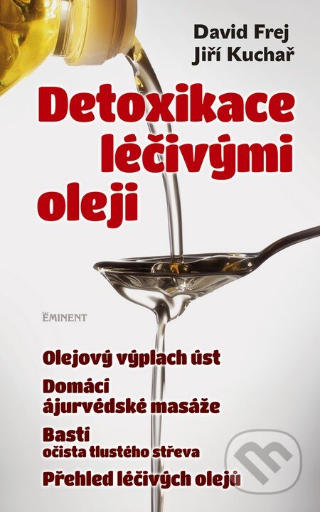 Kniha: Detoxikace léčivými oleji (David Frej a Jiří Kuchař). Eminent, 2014 Kniha: Detoxikace léčivými oleji (David Frej a Jiří Kuchař). Eminent, 2014