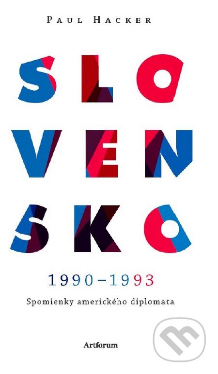Kniha: Slovensko 1990 – 1993 (Paul Hacker), 2013 Kniha: Slovensko 1990 – 1993 (Paul Hacker), 2013