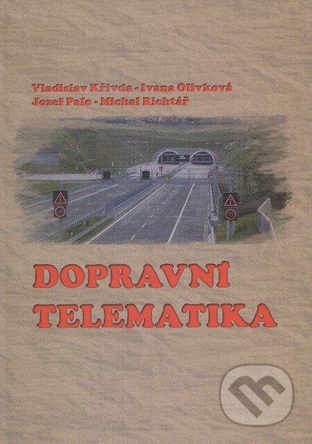 Kniha: Dopravní telematika (Vladislav Křivda a kolektiv). EDIS, 2009 Kniha: Dopravní telematika (Vladislav Křivda a kolektiv). EDIS, 2009
