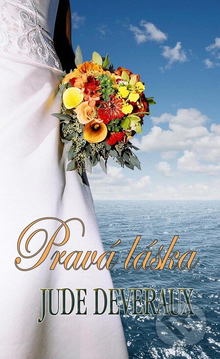 Kniha: Pravá láska (Jude Deveraux). Baronet, 2014 Kniha: Pravá láska (Jude Deveraux). Baronet, 2014