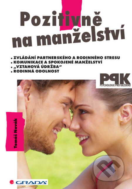 E-kniha: Pozitivně na manželství (Tomáš Novák). Grada, 2013 E-kniha: Pozitivně na manželství (Tomáš Novák). Grada, 2013