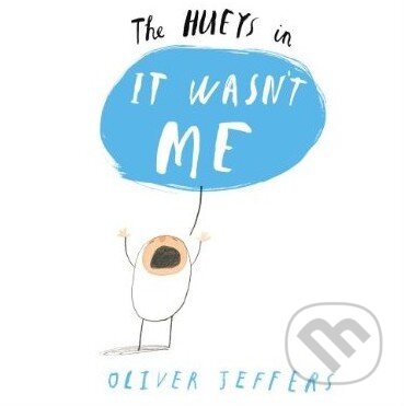Kniha: It wasn't Me (Oliver Jeffers). Philomel, 2014 Kniha: It wasn't Me (Oliver Jeffers). Philomel, 2014