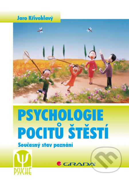 E-kniha: Psychologie pocitů štěstí (Jaro Křivohlavý). Grada, 2013 E-kniha: Psychologie pocitů štěstí (Jaro Křivohlavý). Grada, 2013