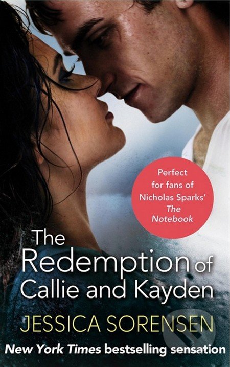The Redemption of Callie and Kayden - Jessica Sorensen, Sphere, 2014