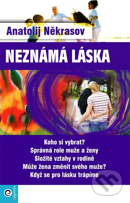 Kniha: Neznámá láska (Anatolij Někrasov). Eugenika, 2014 Kniha: Neznámá láska (Anatolij Někrasov). Eugenika, 2014
