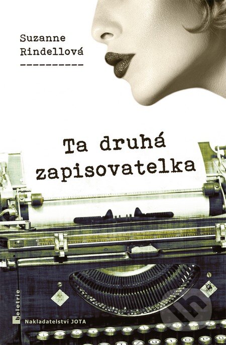 Kniha: Ta druhá zapisovatelka (Suzanne Rindellová). Jota, 2014 Kniha: Ta druhá zapisovatelka (Suzanne Rindellová). Jota, 2014