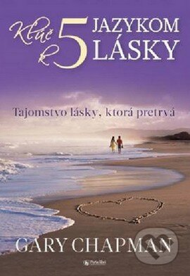Kniha: Kľúč k 5 jazykom lásky (Gary Chapman). Porta Libri, 2014 Kniha: Kľúč k 5 jazykom lásky (Gary Chapman). Porta Libri, 2014