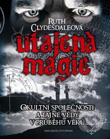 Kniha: Utajená magie (Ruth Clydesdaleová). Brána, 2011 Kniha: Utajená magie (Ruth Clydesdaleová). Brána, 2011