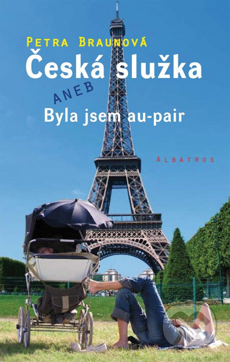 Kniha: Česká služka aneb Byla jsem au-pair (Petra Braunová). Albatros CZ Kniha: Česká služka aneb Byla jsem au-pair (Petra Braunová). Albatros CZ