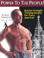 Kniha: Power to the People! (Pavel Tsatsouline). Dragon Press, 2000 Kniha: Power to the People! (Pavel Tsatsouline). Dragon Press, 2000