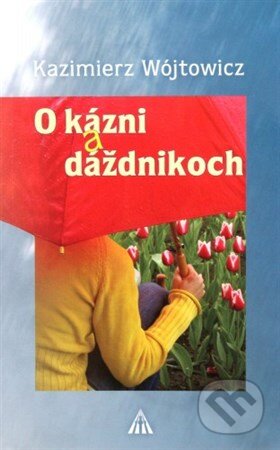 Kniha: O kázni a dáždnikoch (Kazimierz Wójtowicz). Lúč, 1992 Kniha: O kázni a dáždnikoch (Kazimierz Wójtowicz). Lúč, 1992