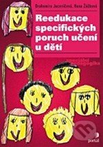 Kniha: Reedukace specifických poruch učení (Drahomíra Jucovičová a Hana Žáčková). Portál, 2014 Kniha: Reedukace specifických poruch učení (Drahomíra Jucovičová a Hana Žáčková). Portál, 2014