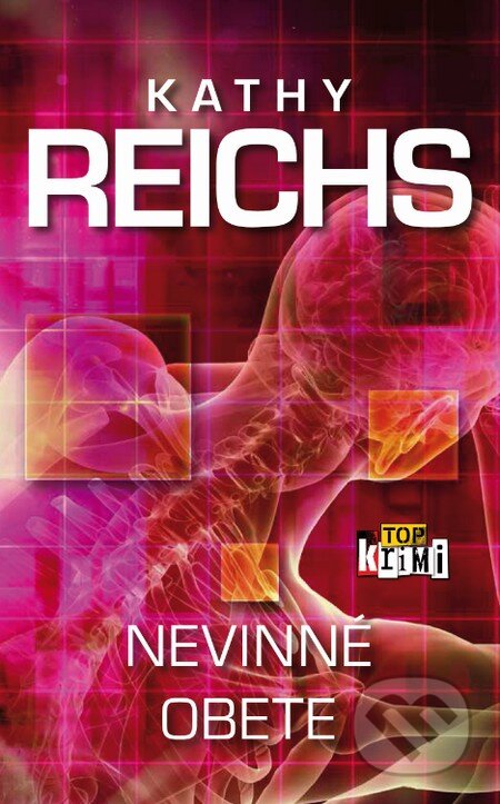 Kniha: Nevinné obete (Kathy Reichs). Slovart, 2014 Kniha: Nevinné obete (Kathy Reichs). Slovart, 2014