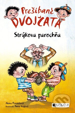 Kniha: Prešibané dvojčatá: Strýkova parochňa (Alena Penzešová a Anna Gajová). Fragment, 2014 Kniha: Prešibané dvojčatá: Strýkova parochňa (Alena Penzešová a Anna Gajová). Fragment, 2014
