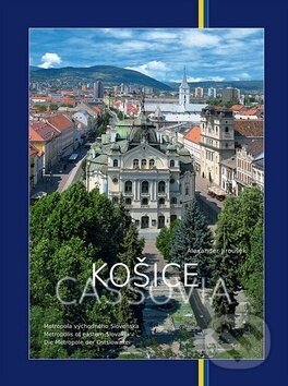 Kniha: Košice Cassovia (Alexander Jiroušek). JES, 2017 Kniha: Košice Cassovia (Alexander Jiroušek). JES, 2017
