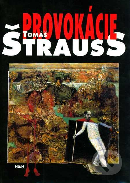 Kniha: Provokácie (Tomáš Štrauss). Hajko a Hajková, 1996 Kniha: Provokácie (Tomáš Štrauss). Hajko a Hajková, 1996