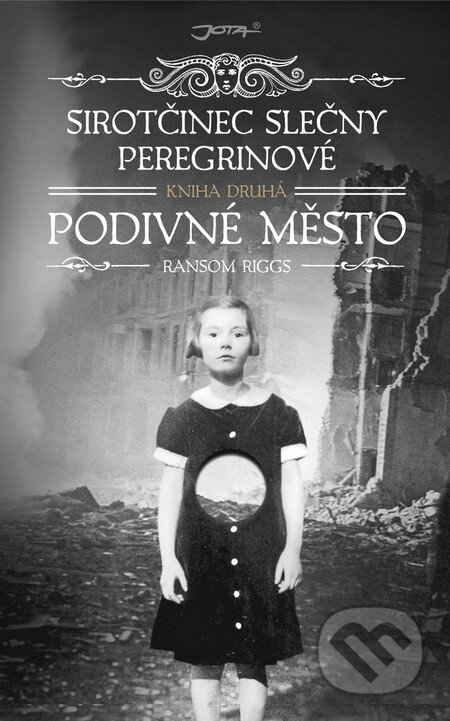 Kniha: Sirotčinec slečny Peregrinové 2: Podivné město (Ransom Riggs). Jota, 2014 Kniha: Sirotčinec slečny Peregrinové 2: Podivné město (Ransom Riggs). Jota, 2014