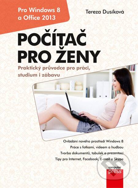 Kniha: Počítač pro ženy (Tereza Dusíková). Computer Press, 2014 Kniha: Počítač pro ženy (Tereza Dusíková). Computer Press, 2014