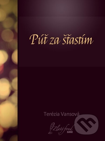 E-kniha: Púť za šťastím (Terézia Vansová). Petit Press E-kniha: Púť za šťastím (Terézia Vansová). Petit Press